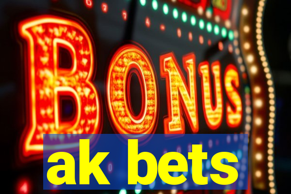 ak bets